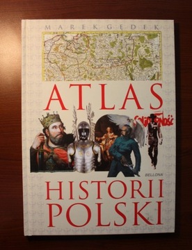 M.Gędek: Atlas historii Polski [nowa]