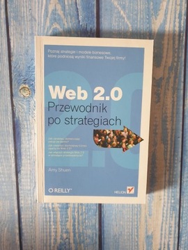 "WEB 2.0. Przewodnik po strategiach", Amy Shuen