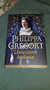 Uwięziona królowa Philippa Gregory