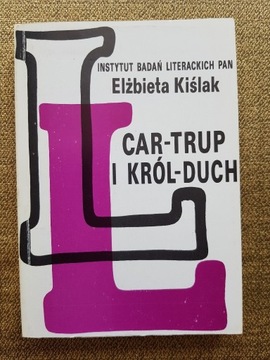 Elżbieta Kiślak - Car-Trup i Król-Duch