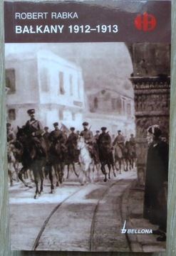 Bałkany 1912-1913 Rabka Historyczne Bitwy Bellona