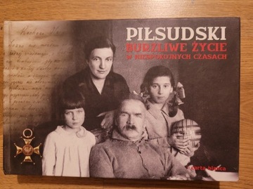 Piłsudski burzliwe życie w niespokojnych czasach