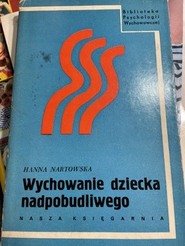 Wychowanie dziecka Nadpobudliwego Hanna Nartowska 