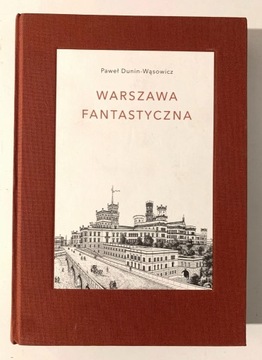 "Warszawa fantastyczna" Paweł Dunin-Wąsowicz