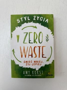 Amy Korst - Zero waste. Śmieć mniej, żyj lepiej.