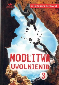 Modlitwa uwolnienia 3 o. Remigiusz Recław