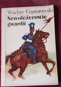 Szwoleżerowie gwardii W. Gąsiorowski