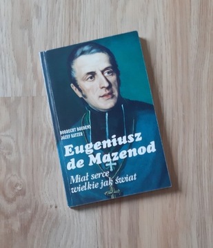 Eugeniusz de Mazenod Miał serce wielkie jak świat