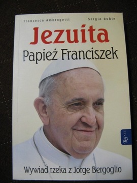 Jezuita Papież Franciszek – Francesca Ambrogetti