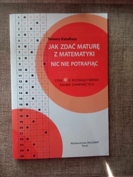 T. Katafiasz Jak Zdać Maturę z Matematyki