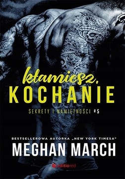 Meghan March Kłamiesz kochanie