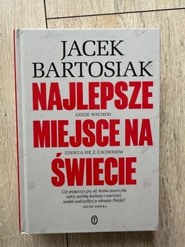 Najlepsze miejsce na świecie Jacek Bartosiak