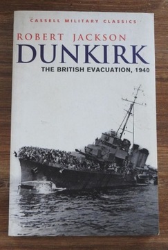 Dunkirk The British Evacuation, 1940