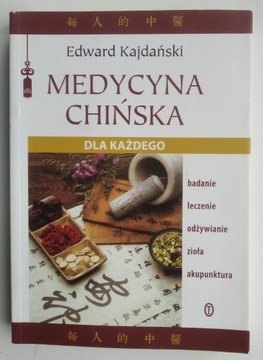 Medycyna chińska dla każdego - Edward Kajdański