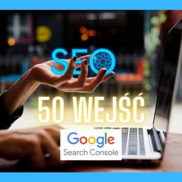 Wejścia na stronę Google Search Console 50 wejść.