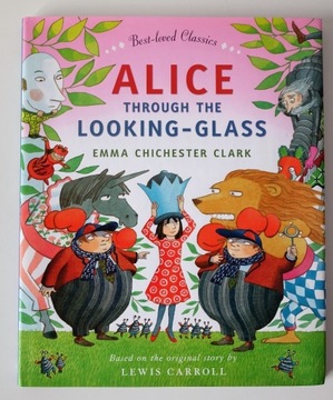 Alice through the looking glass, E Chichster Clark