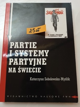 Partie i systemy partyjne na świecie Sobolewska 