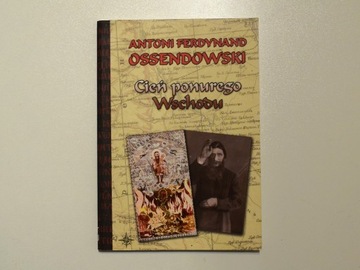 Antoni F. Ossendowski - Cień ponurego Wschodu