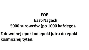 5000 surowców foe East-Nagach 