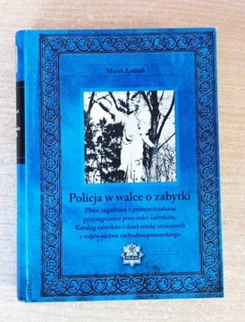 Policja w walce o zabytki Marek Łuczak