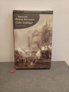 Arturo Perez Reverte / Cabo Trafalgar