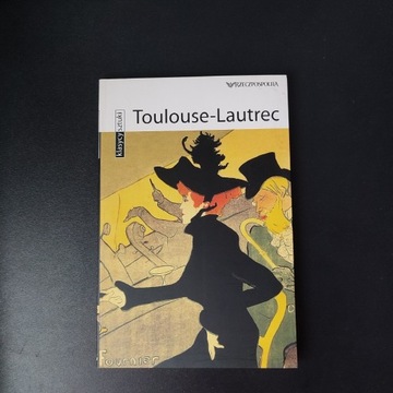 Toulouse - Lautrec - Klasycy Sztuki