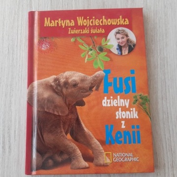 Fusi dzielny słonik z Kenii Martyna Wojciechowska
