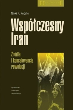 Współczesny Iran: źródła i konsekwencje rewolucji