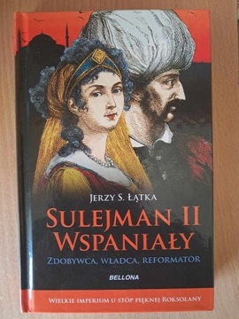 Jerzy S. Łątka Sulejman II Wspaniału