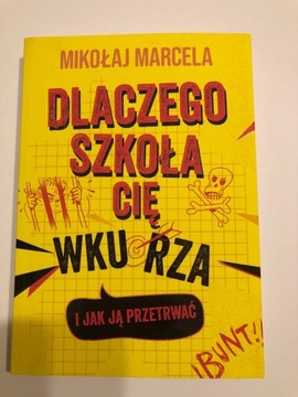 Dlaczego szkoła cię wkurza Mikołaj Marcela