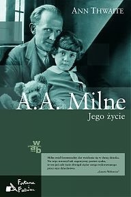 Ann Thwaite "A.A.Milne. Jego życie"