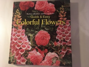 Quick&Easy Colorful Flowers Better Home and Garden
