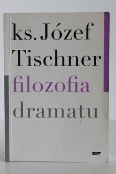 FILOZOFIA DRAMATU | KS. JÓZEF TISCHNER