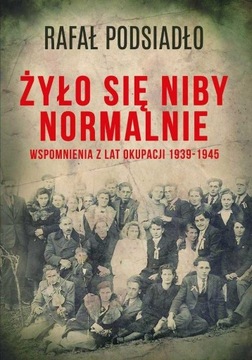 Żyło się niby normalnie 