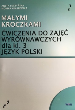 Małymi kroczkami. Ćwiczenia do zajęć wyrównawczych