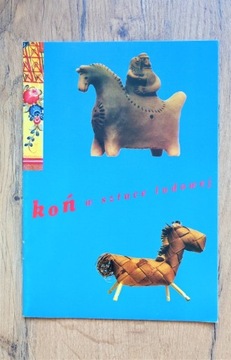 koń w sztuce ludowej - katalog wystawy z 2002 r.