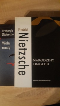 NARODZINY TRAGEDII + WOLA MOCY   F.  Nietzsche