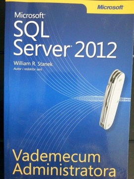 SQL Server 2012 Vademecum Administratora W. Stanek