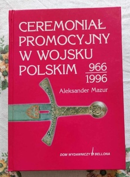 CEREMONIAŁ PROMOCYJNY W WOJSKU POLSKIM 966 - 1996