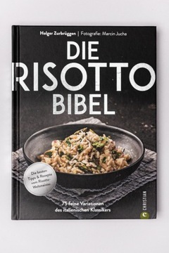 Die Risotto-Bibel Holger Zurbrüggen, Marcin Jucha