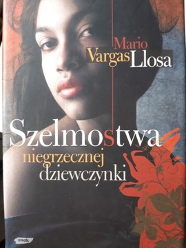 Szelmostwa niegrzecznej dziewczynki -Mario V.Llosa