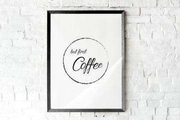 Plakat/ObrazA4 ozdobny do kuchni"But first coffee"