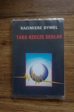 Kazimierz Dymel , Tako rzecze Sedlak.