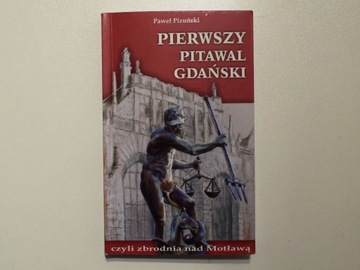 Paweł Pizuński - Pierwszy pitawal gdański