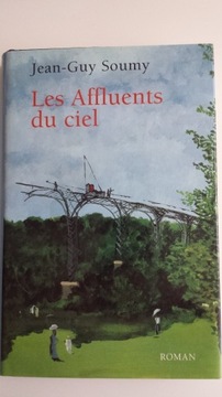 LES AFFLUENTS DU CIEL Jean-Guy Soumy