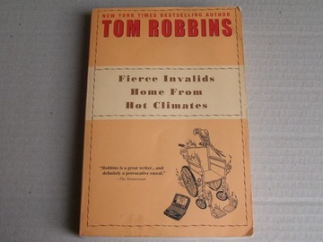 Tom Robbins Fierce invalids home from hot climates