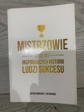 Mistrzowie Czyli 101 Inspirujących Historii