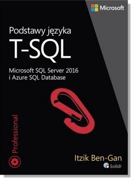 Podstawy języka T-SQL. MS SQL Server 2016 i Azure 