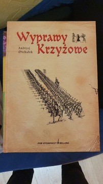 Wyprawy Krzyżowe - Andrzej Michałek, Bellona