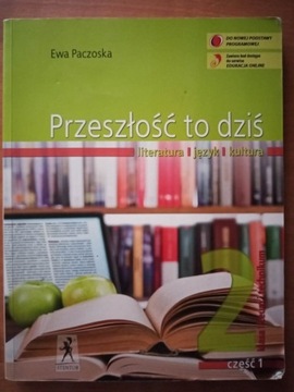 Przeszłość to dziś. II klasa liceum. Część I